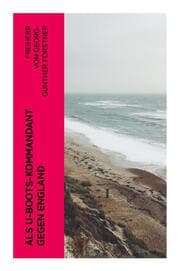 Cover von Als U-Boots-Kommandant gegen England