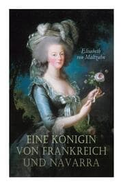 Cover von Eine Königin von Frankreich und Navarra