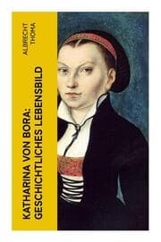 Cover von Katharina von Bora: Geschichtliches Lebensbild