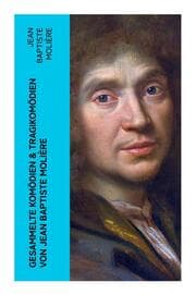 Cover von Gesammelte Komödien & Tragikomödien von Jean Baptiste Molière