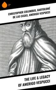 Cover von The Life & Legacy of Amerigo Vespucci