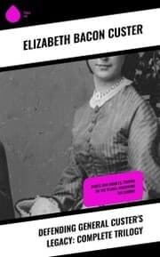 Cover von Defending General Custer's Legacy: Complete Trilogy