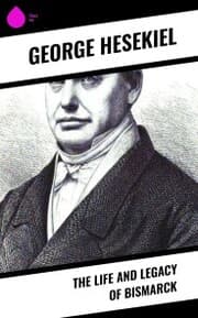 Cover von The Life and Legacy of Bismarck