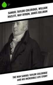 Cover von The Man Samuel Taylor Coleridge and His Incredible Life Story