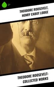 Cover von Theodore Roosevelt: Collected Works