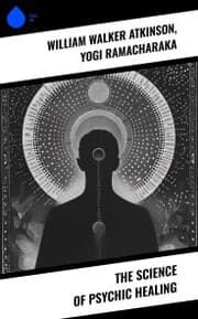 Cover von The Science of Psychic Healing