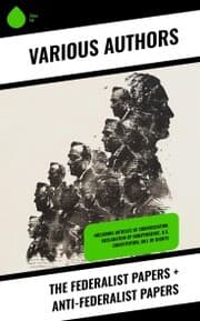Cover von The Federalist Papers + Anti-Federalist Papers