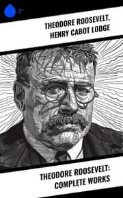 Cover von Theodore Roosevelt: Complete Works