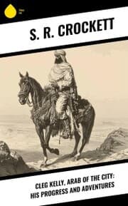 Cover von Cleg Kelly, Arab of the City: His Progress and Adventures