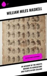 Cover von An Account of the Insects Noxious to Agriculture and Plants in New Zealand