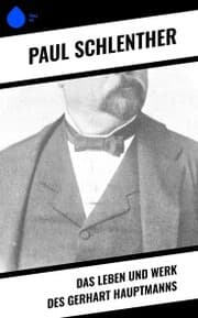 Cover von Das Leben und Werk des Gerhart Hauptmanns