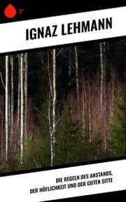 Cover von Die Regeln des Anstands, der Höflichkeit und der guten Sitte