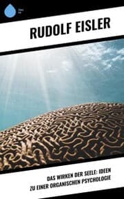 Cover von Das Wirken der Seele: Ideen zu einer organischen Psychologie