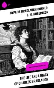 Cover von The Life and Legacy of Charles Bradlaugh