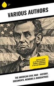 Cover von The American Civil War - History, Documents, Memoirs & Biographies