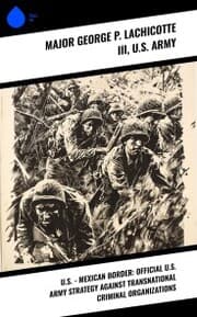 Cover von U.S. - Mexican Border: Official U.S. Army Strategy Against Transnational Criminal Organizations