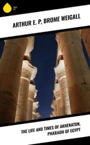 Cover von The Life and Times of Akhenaton, Pharaoh of Egypt
