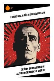 Cover von Gräfin zu Reventlow: Autobiografische Werke