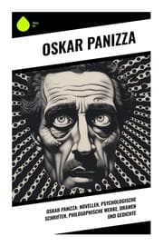 Cover von Oskar Panizza: Novellen, Psychologische Schriften, Philosophische Werke, Dramen und Gedichte
