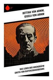 Cover von Das Leben der Hochgräfin Gritta von Rattenzuhausbeiuns