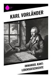 Cover von Immanuel Kant: Lebensgeschichte