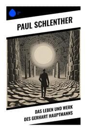 Cover von Das Leben und Werk des Gerhart Hauptmanns