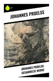 Cover von Johannes Proelß: Gesammelte Werke