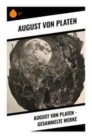 Cover von August von Platen - Gesammelte Werke