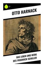 Cover von Das Leben und Werk des Friedrich Schiller