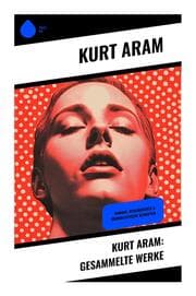 Cover von Kurt Aram: Gesammelte Werke