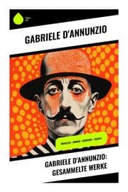 Cover von Gabriele D'Annunzio: Gesammelte Werke