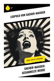 Cover von Sacher-Masoch: Gesammelte Werke