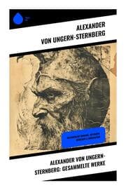Cover von Alexander von Ungern-Sternberg: Gesammelte Werke