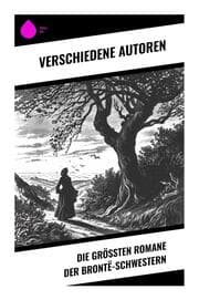 Cover von Die größten Romane der Brontë-Schwestern