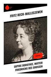 Cover von Sophie Dorothee, Mutter Friedrichs des Großen