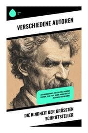 Cover von Die Kindheit der größten Schriftsteller