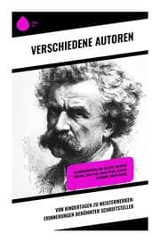 Cover von Von Kindertagen zu Meisterwerken: Erinnerungen berühmter Schriftsteller