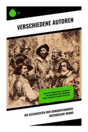 Cover von Die Geschichten der Konquistadoren: Historische Werke