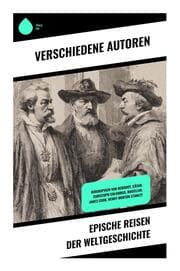Cover von Epische Reisen der Weltgeschichte