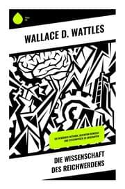 Cover von Die Wissenschaft des Reichwerdens