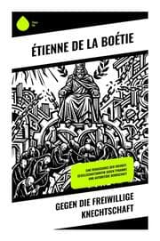 Cover von Gegen die freiwillige Knechtschaft