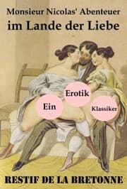 Cover von Monsieur Nicolas' Abenteuer im Lande der Liebe (Ein Erotik Klassiker)