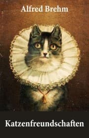 Cover von Katzenfreundschaften (4 wunderschöne Katzengeschichten vom Tiervater Alfred Brehm)