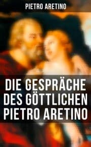 Cover von Die Gespräche des göttlichen Pietro Aretino