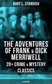 Cover von The Adventures of Frank & Dick Merriwell: 20+ Crime & Mystery Classics (Illustrated)