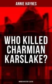 Cover von WHO KILLED CHARMIAN KARSLAKE? (Murder Mystery Classic)