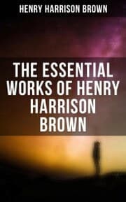 Cover von The Essential Works of Henry Harrison Brown