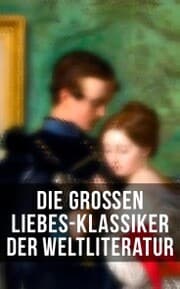 Cover von Die großen Liebes-Klassiker der Weltliteratur