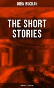 Cover von The Short Stories of John Buchan (Complete Collection)