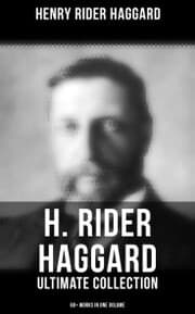 Cover von H. Rider Haggard - Ultimate Collection: 60+ Works in One Volume